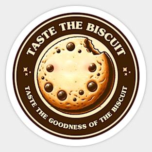 Taste the biscuit - Taste the goodness of the biscuit Sticker